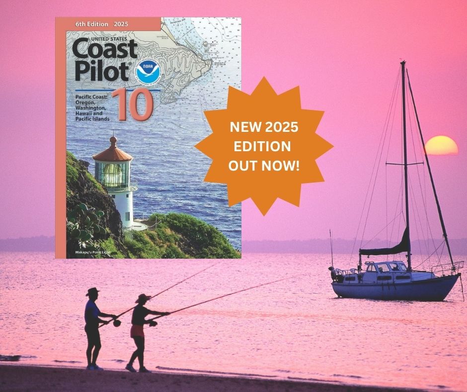 U.S. Coast Pilot Volume 10 (2025 Edition) - Out Now!