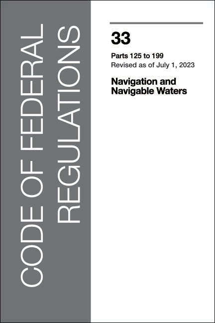 CFR 33 Volume 2, Navigation: Part 125 - 199