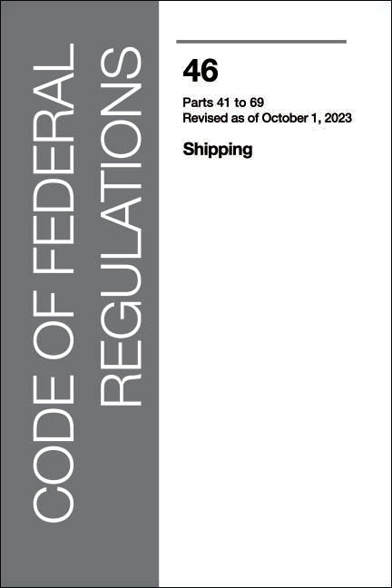 CFR 46 Volume 2, Shipping: Part 41 - 69