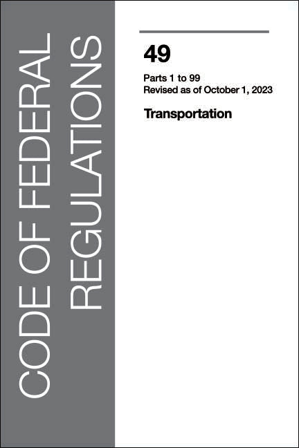 CFR 49 Volume 1 - Transportation: Part 1-99