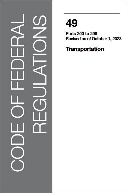 CFR 49 Volume 4 - Transportation: Part 200-299