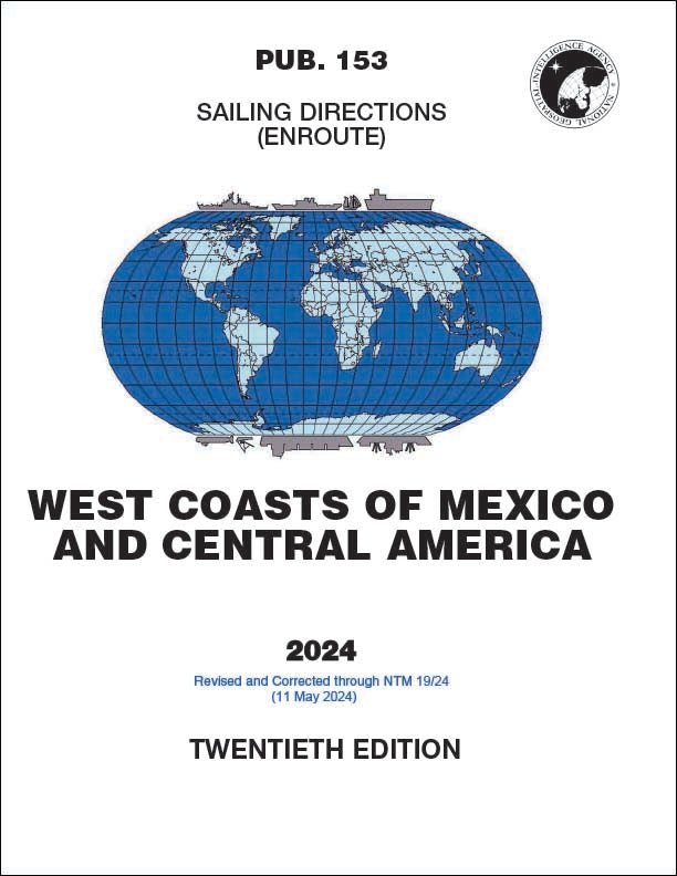 PUB 153 - Sailing Directions (Enroute): 2024 West Coasts of Mexico & Central America (19th Ed.)