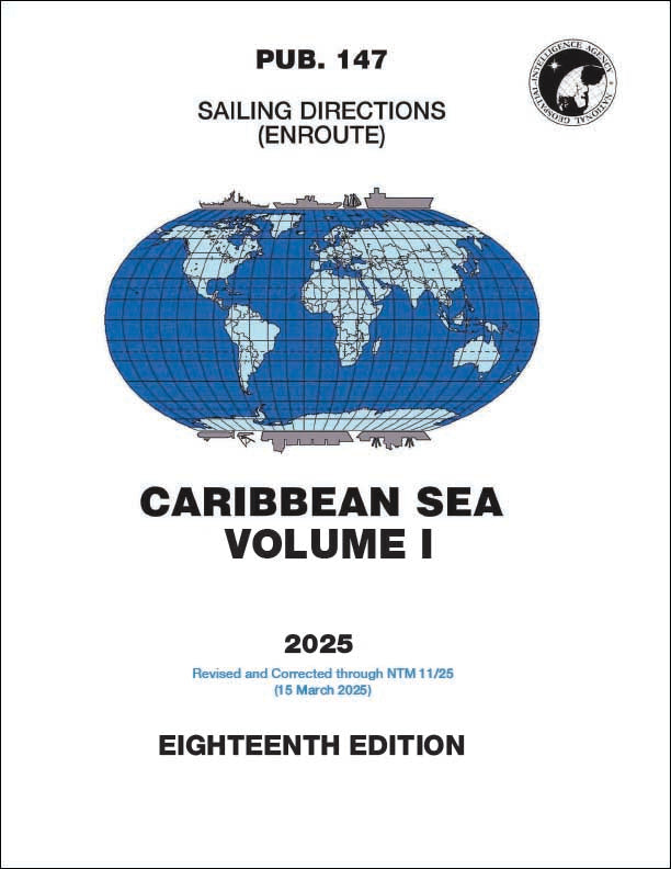 PUB 147 - Sailing Directions (Enroute): 2025 Caribbean Sea - Volume I (18th Ed.)