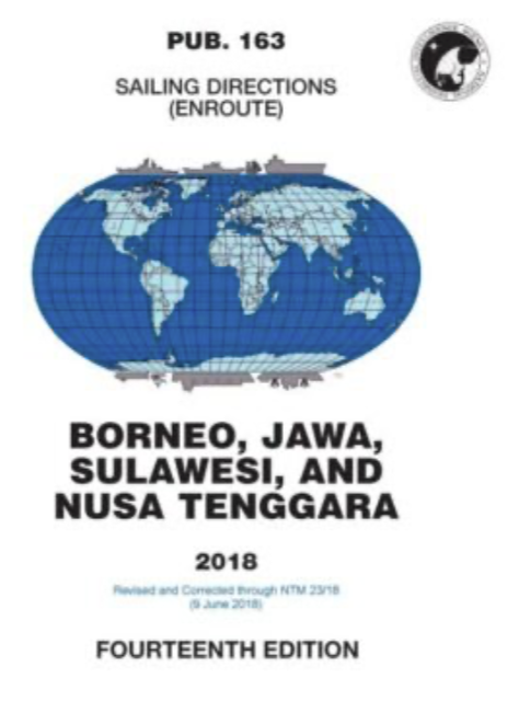 PUB 163 - Sailing Directions (Enroute): 2018 Borneo, Jawa, Sulawesi, and Nusa Tenggara (14th Ed.)