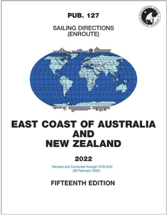PUB 127 -Sailing Directions (Enroute): 2022 East Coast of Australia and New Zealand (15th Ed.)