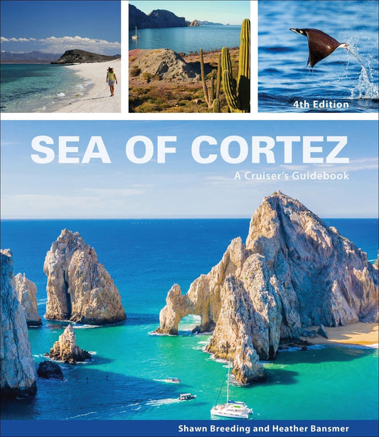 SEA OF CORTEZ: A CRUISER'S GUIDEBOOK (4TH EDITION)