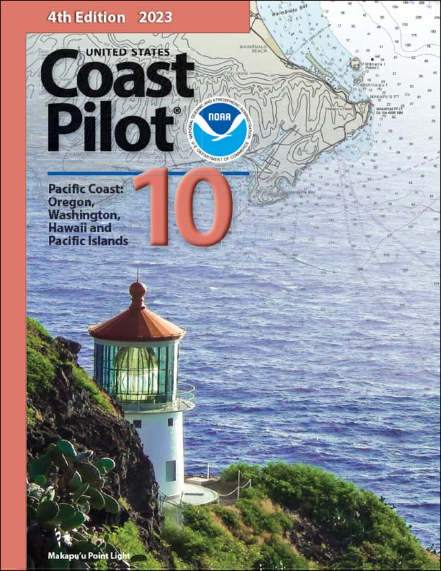 U.S. Coast Pilot: Volume 10 - Pacific Coast: Oregon, Washington, Hawaii and Pacific Islands, 2023