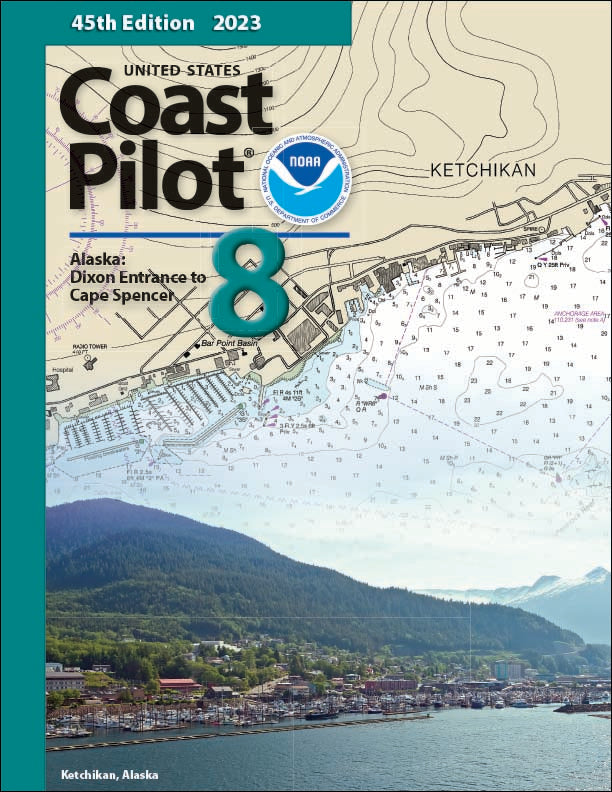 U.S. Coast Pilot: Volume 8 - Alaska, Dixon Entrance, AK to Cape Spencer, AK 2023