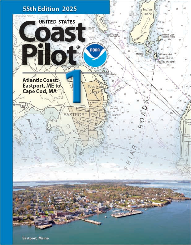 U.S. Coast Pilot: Volume 1 - Eastport, ME to Cape Cod, 2025