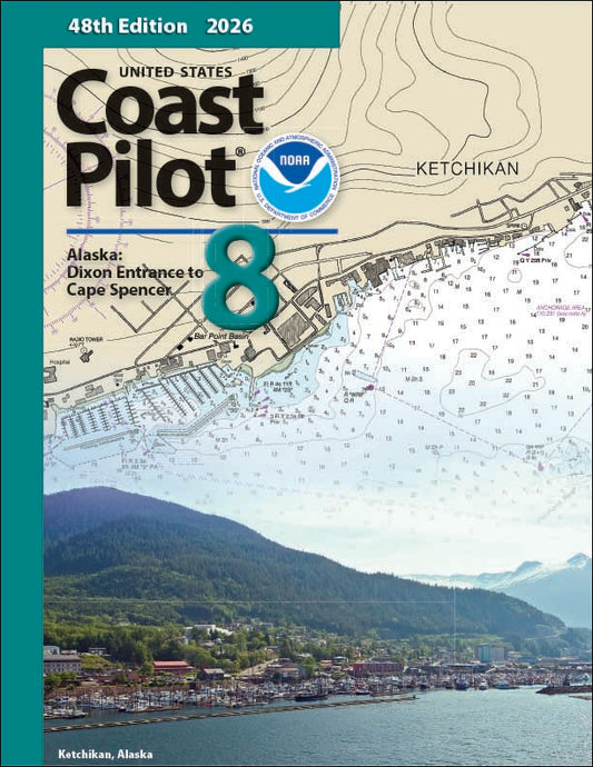 U.S. Coast Pilot: Volume 8 - Alaska, Dixon Entrance, AK to Cape Spencer, AK 2026