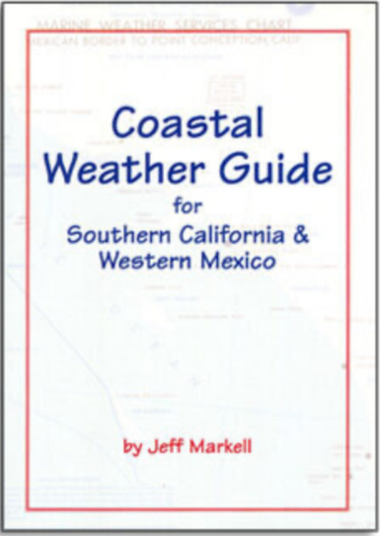 Coastal Weather Guide for Southern California and Western Mexico by Jeff Markell