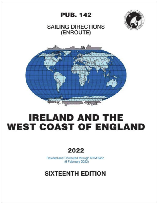 PUB 142 - Sailing Directions (Enroute): 2022 Ireland and the West Coast of England (16th Ed.)