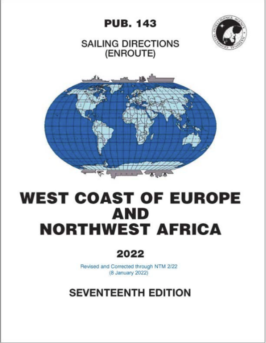 PUB 143 - Sailing Directions (Enroute): 2022 West Coast of Europe & Northwest Africa (17th Ed.)