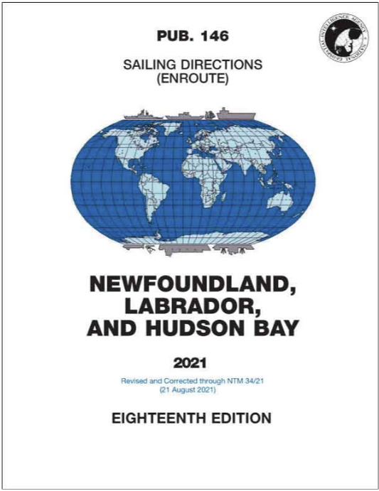 PUB 146 - Sailing Directions (Enroute): 2021 Newfoundland, Labrador, and Hudson Bay (18th Edition)
