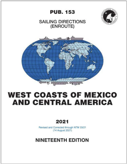 PUB 153 - Sailing Directions (Enroute): 2021 West Coasts of Mexico &amp; Central America (19th Ed.)