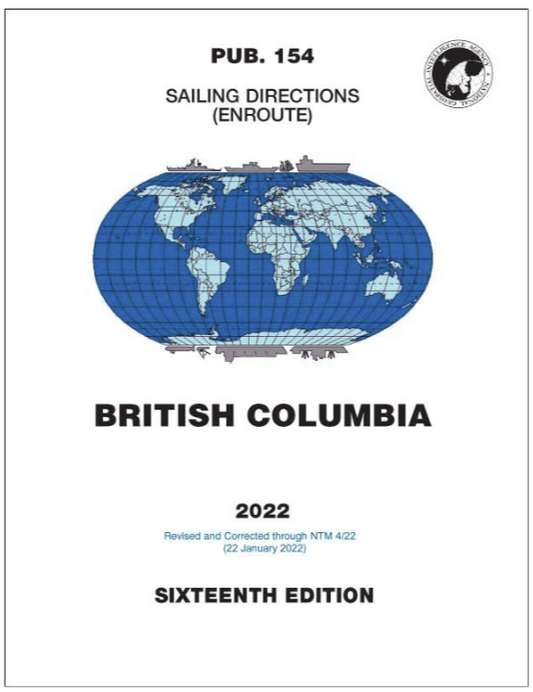 PUB 154 - Sailing Directions (Enroute): 2022 North Pacific British Columbia (16th Ed.)