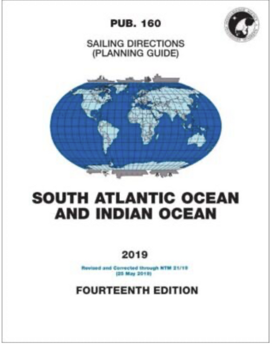 PUB 160 - Sailing Directions (Planning Guide): 2019 South Atlantic Ocean and Indian Ocean (14th Ed.)