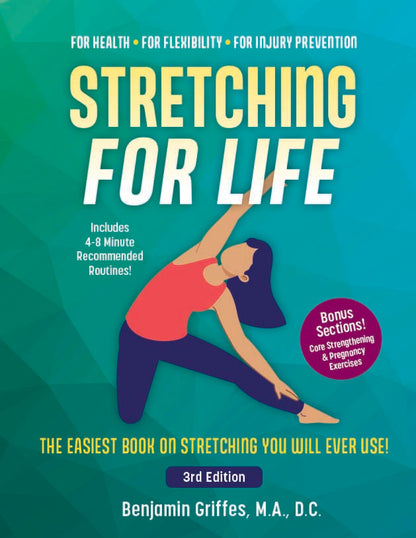 Stretching For Life (3rd Edition), by  Dr. Ben Griffes