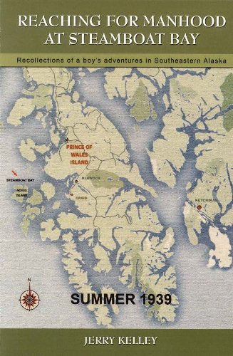 Reaching for Manhood at Steamboat Bay by Jerry Kelley