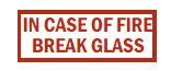 In Case Of Fire Break Glass (Size 6.5 x 2.25)